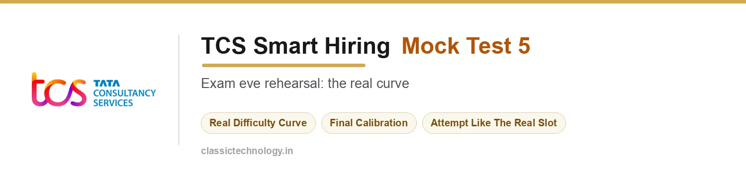 TCS Smart Hiring Mock Test 5, the exam eve rehearsal on the exact real paper difficulty curve